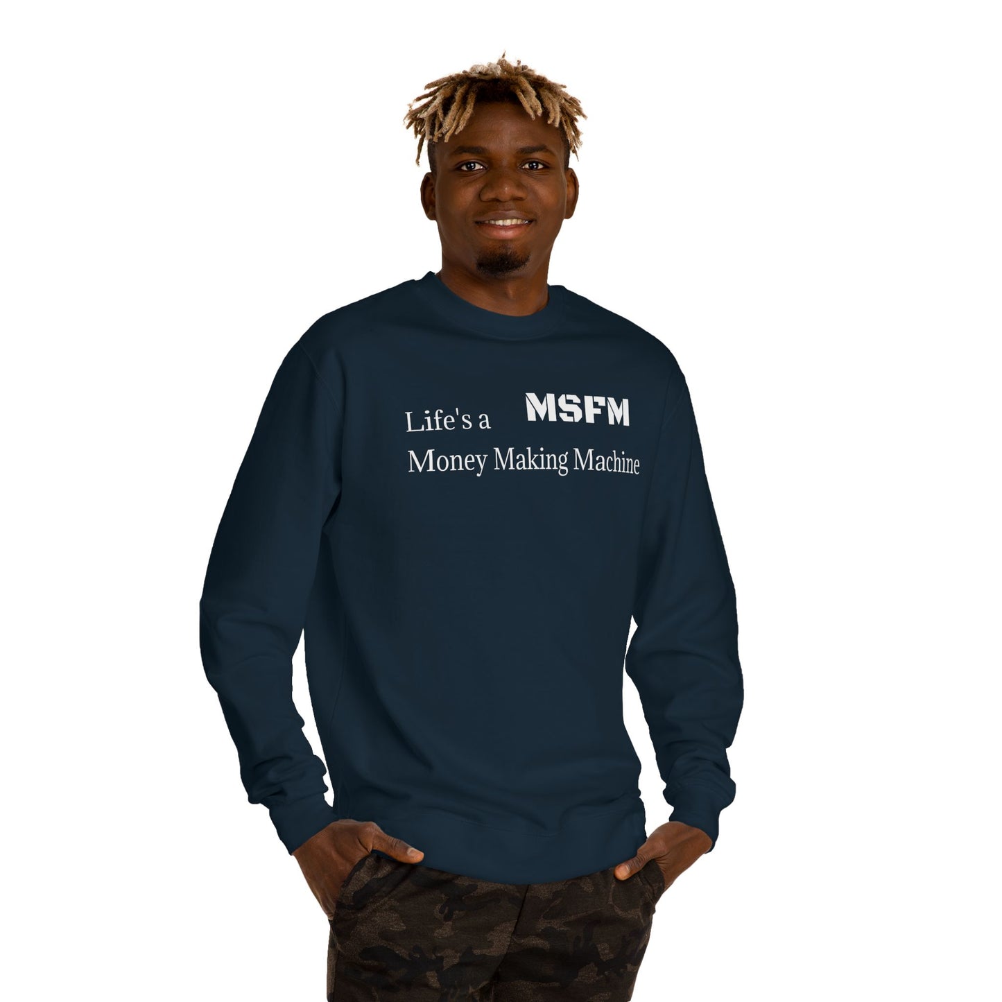 Life's a Money Making Machine Crew Neck Sweatshirt