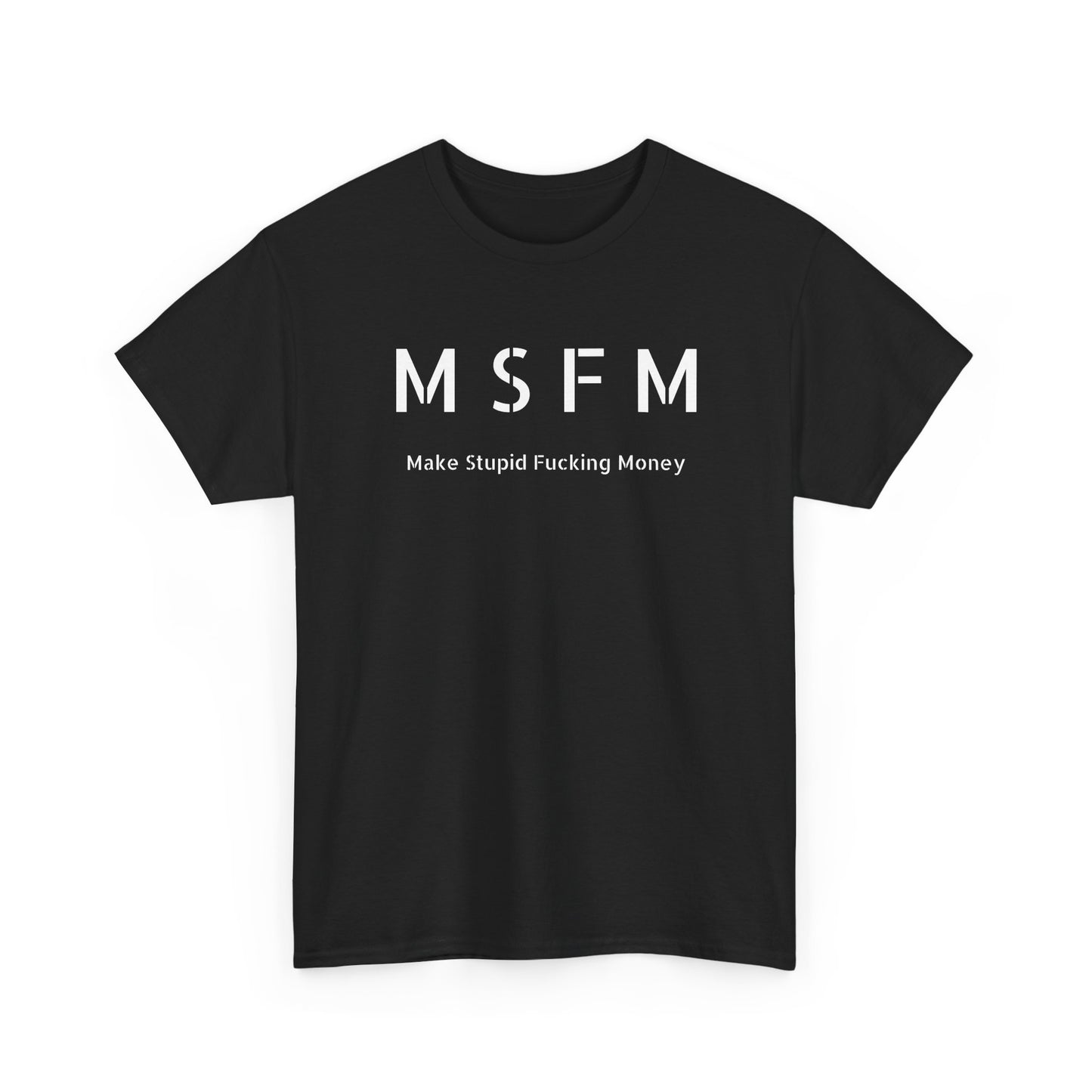 Make Stupid Fucking Money Lightwash T-Shirt