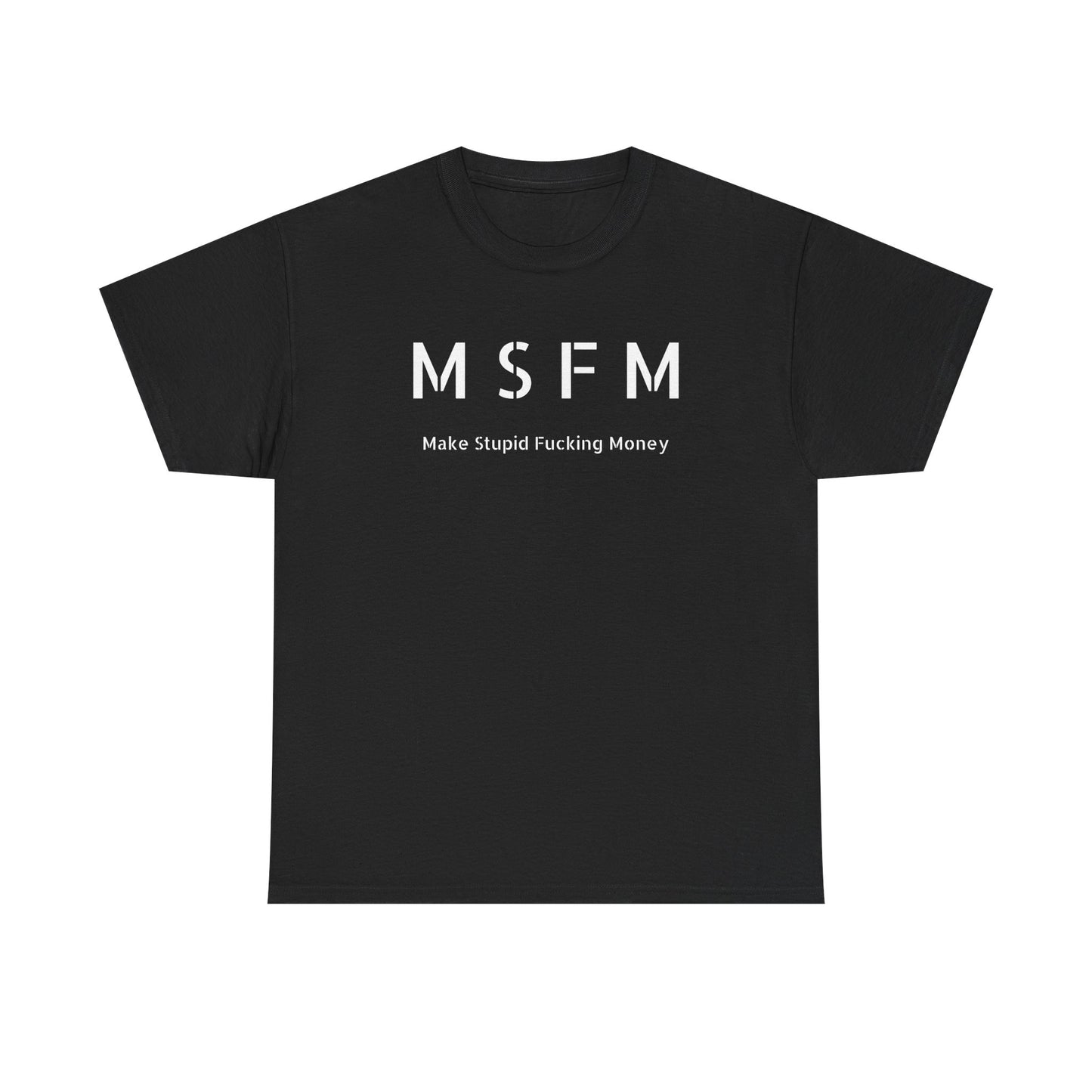 Make Stupid Fucking Money Lightwash T-Shirt